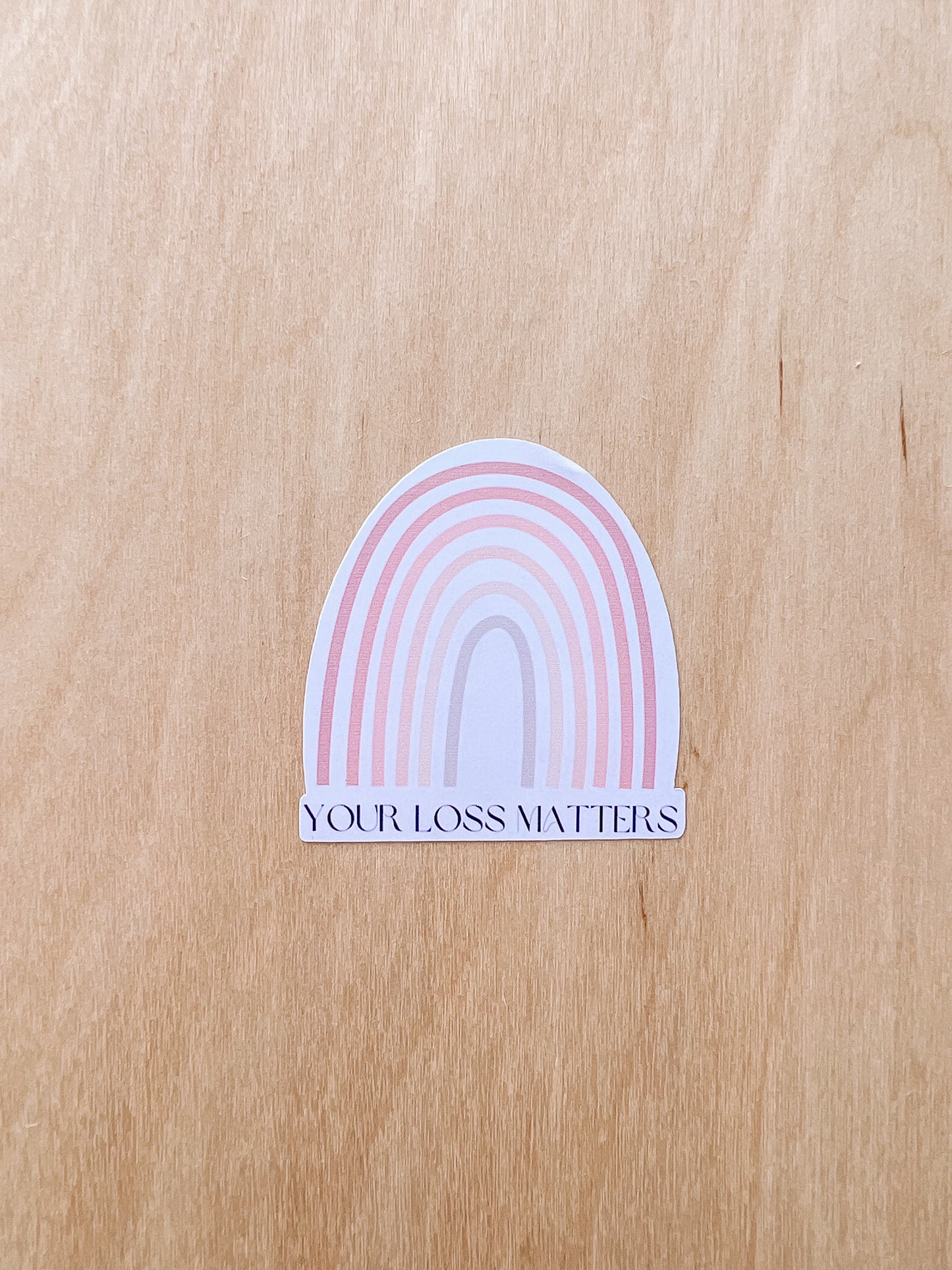 YOUR LOSS MATTERS RAINBOW STICKERS