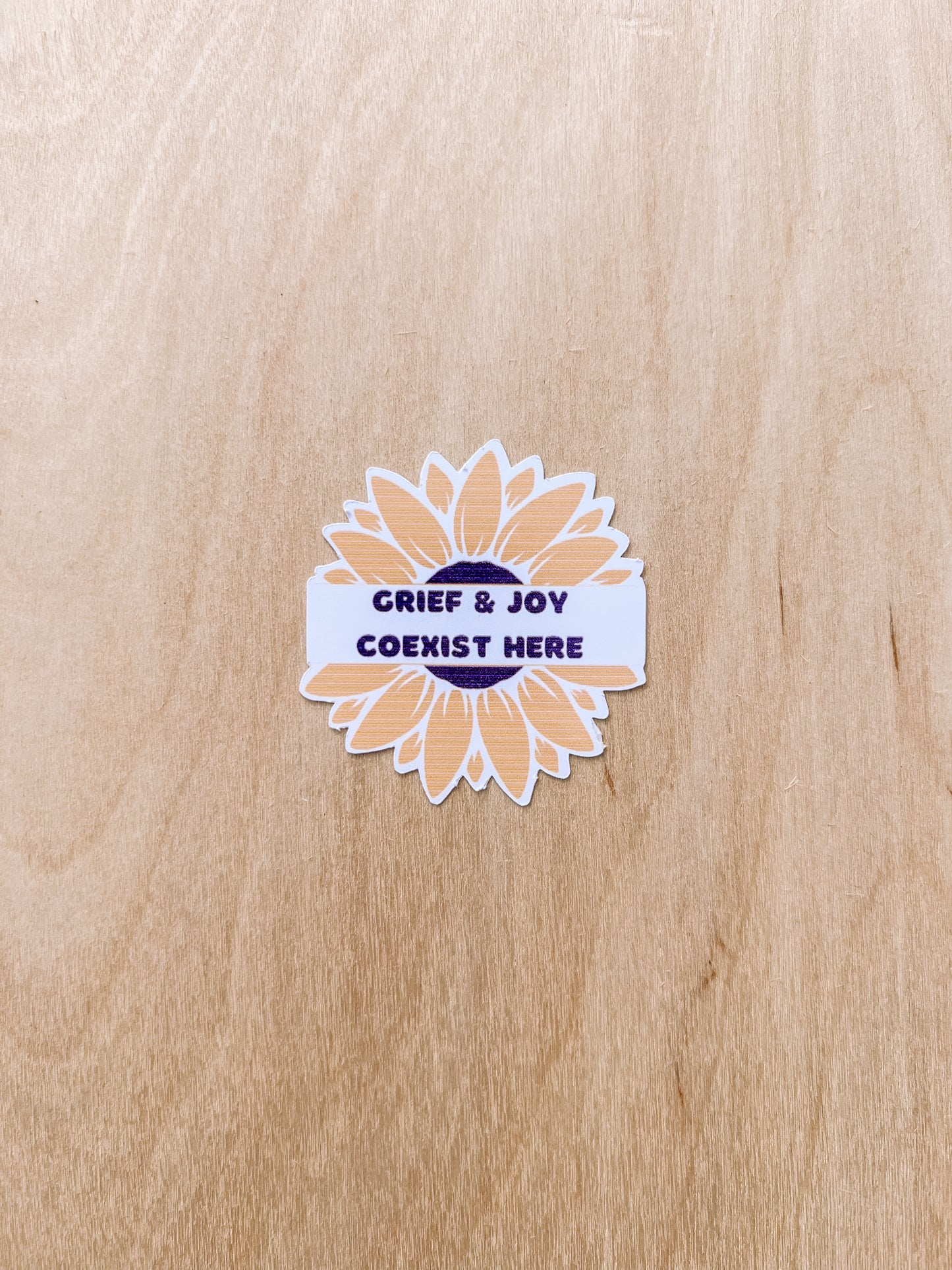 GRIEF AND JOY COEXIST HERE SUNFLOWER STICKERS