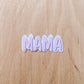 MAMA STICKERS