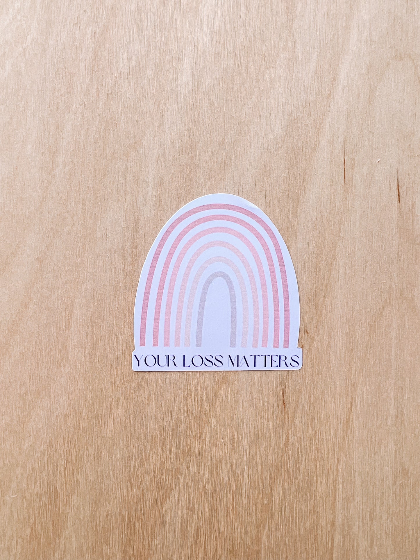 YOUR LOSS MATTERS RAINBOW STICKERS